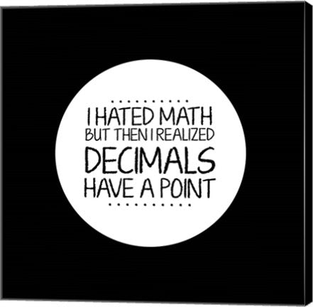 Decimals Have A Point Black by Color Me Happy
