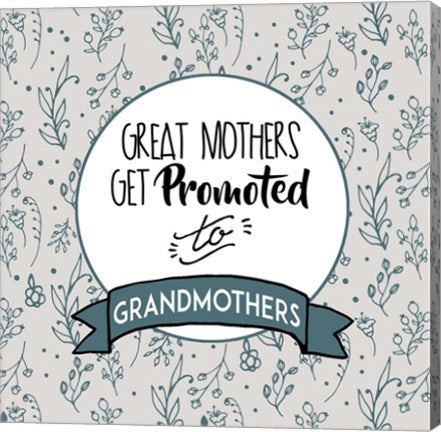 Great Mothers Get Promoted To Grandmothers Blue by Color Me Happy
