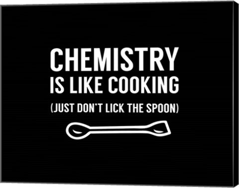 Chemistry Is Like Cooking - Black by Color Me Happy