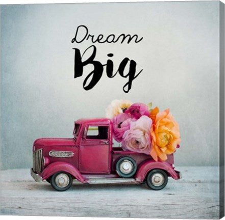Dream Big - Pink Truck and Flowers by Color Me Happy