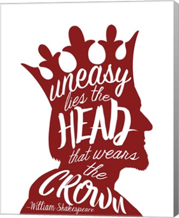 Uneasy Lies The Head Shakespeare - King Red on White by Quote Master