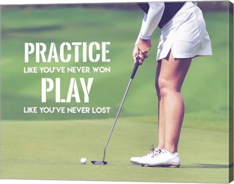 Practice Like You've Never Won - Golf Woman by Sports Mania