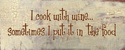 I Cook With Wine... Sometimes I put it in the Food by Gilda Redfield