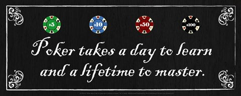 Poker takes a day to learn and a lifetime to master by Jo Smith