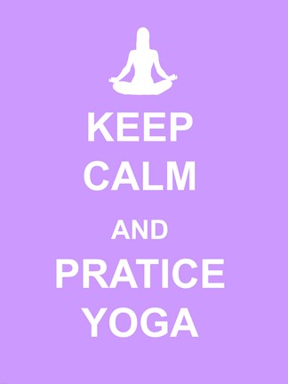 Keep Calm and Practice Yoga