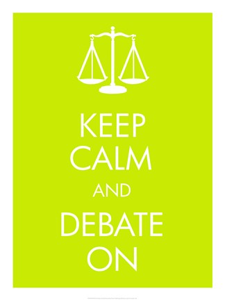 Keep Calm and Debate On