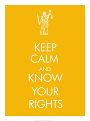Keep Calm and Know Your Rights