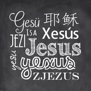 Jesus in Different Languages Chalkboard by Veruca Salt