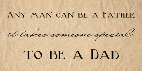 Any Man Can Be A Father Quote by Veruca Salt
