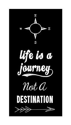 Life Is A Journey Not A Destination black by Veruca Salt