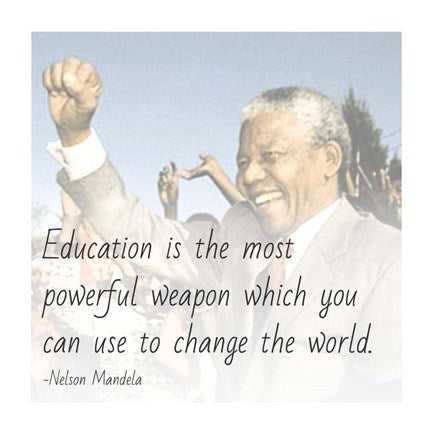 Education is the Most Powerful Weapon - Nelson Mandela Quote by Veruca Salt