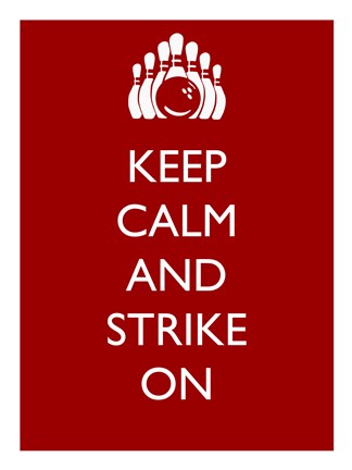Keep Calm and Strike On by Sports Mania