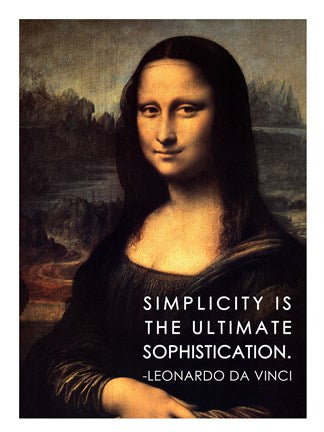 Simplicity is the Ultimate Sophistication -Leonardo Da Vinci by Quote Master