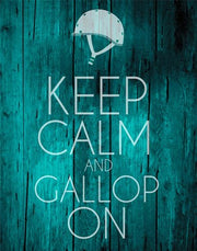 Keep Calm and Gallop On - Teal by Sports Mania
