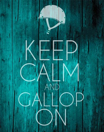 Keep Calm and Gallop On - Teal by Sports Mania