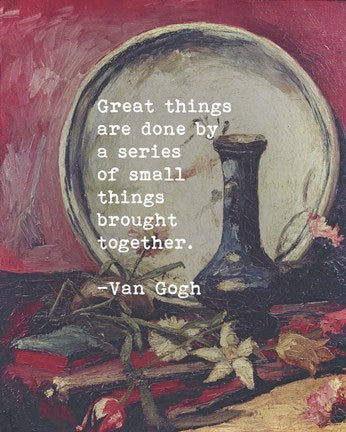 Great Things -Van Gogh Quote 5 by Quote Master