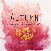 Autumn, the Year's Last Loveliest Smile II by Quote Master