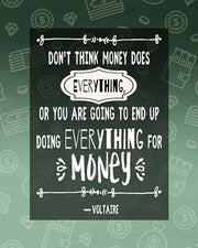 Don't Think Money Does Everything by Quote Master