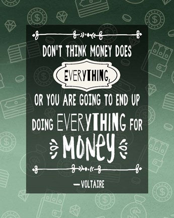 Don't Think Money Does Everything by Quote Master