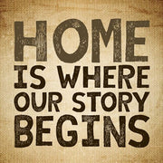 Home Is Where Our Story Begins -Burlap by Color Me Happy