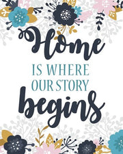 Home Is Where Our Story Begins-Blue Floral by Color Me Happy