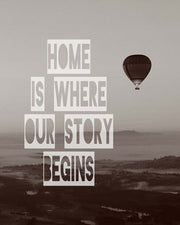Home is Where Our Story Begins Hot Air Balloon Black and White by Color Me Happy