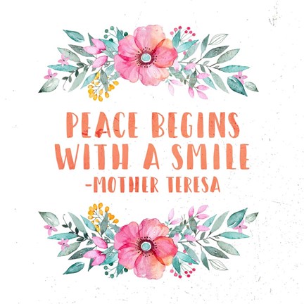Peace Begins With a Smile-Floral by Quote Master