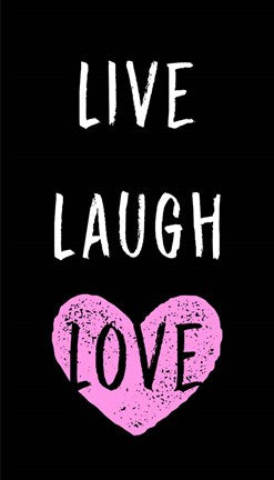 Live Laugh Love - Black with Pink Heart by Color Me Happy