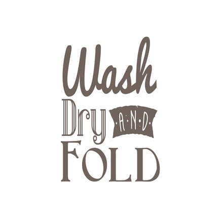 Wash Dry And Fold Brown Text by Color Me Happy