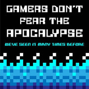 Gamers Don't Fear The Apocalypse  - Blue by Color Me Happy
