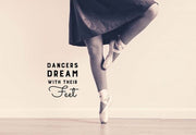 Dancers Dream With Their Feet by Color Me Happy