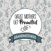 Great Mothers Get Promoted To Grandmothers Blue by Color Me Happy