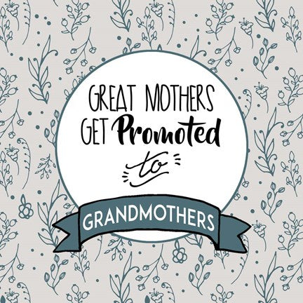 Great Mothers Get Promoted To Grandmothers Blue by Color Me Happy