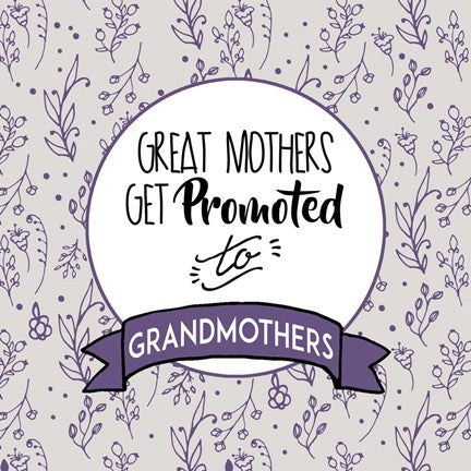 Great Mothers Get Promoted To Grandmothers Purple by Color Me Happy