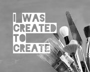I Was Created To Create Painter Grayscale by Color Me Happy
