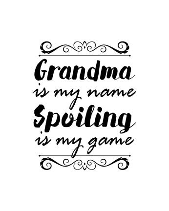 Grandma Is My Name Spoiling Is My Game - White by Color Me Happy