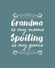 Grandma Is My Name Spoiling Is My Game - Blue by Color Me Happy