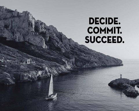 Decide Commit Succeed - Sailboat Grayscale by Color Me Happy