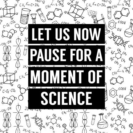 Let Us Now Pause For A Moment of Science - White by Color Me Happy