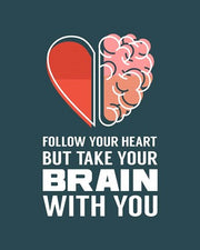 Follow Your Heart But Take Your Brain With You - Blue by Color Me Happy