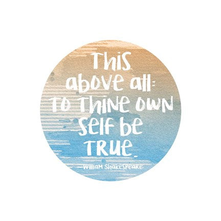 To Thine Own Self Be True Shakespeare Blue by Quote Master