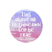 To Thine Own Self Be True Shakespeare Purple by Quote Master