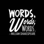 Words Words Words Shakespeare White by Quote Master