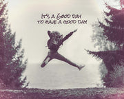 It's a Good Day - Leap Grayscale by Color Me Happy
