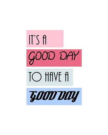 It's a Good Day - Highlighted Text Pink by Color Me Happy