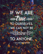 If We Are True To Ourselves - Flowers by Quote Master