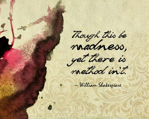 Though This Be Madness - Ink Splash Color by Quote Master