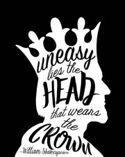 Uneasy Lies The Head Shakespeare - King White on Black by Quote Master