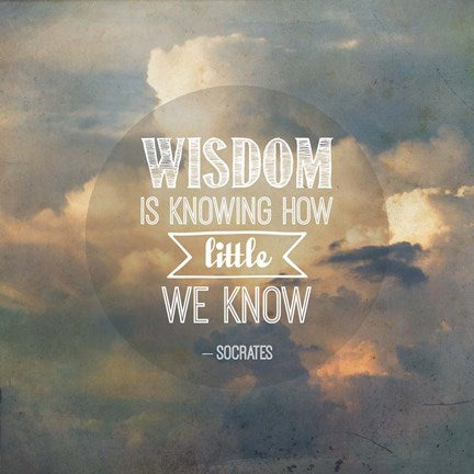 Wisdom is Knowing How Little We Know - Yellow Clouds by Quote Master