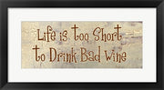 Life is too Short to Drink Bad Wine by Gilda Redfield
